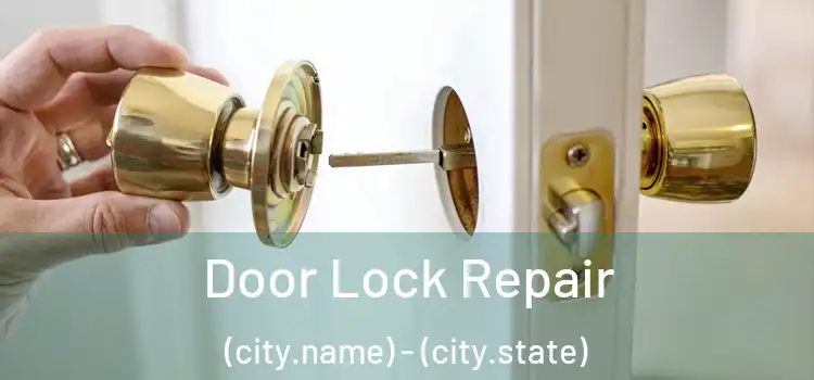  Door Lock Repair (city.name) - (city.state)